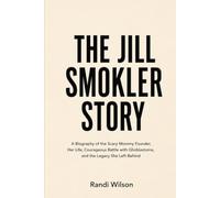 The Jill Smokler Story: A Biography of the Scary Mommy Founder, Her Life, Courageous Battle with Glioblastoma, and the Legacy She Left Behind