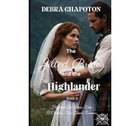 The Jilted Bride and the Highlander: Highland Love Across Time: A Christian Time-Travel Romance (Time Crossed Highland Hearts)