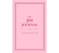 The Jim Journal: A 90-Day Health & Wellness Guide