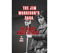 THE JIM MORRISON’S SAGA: THE LIZARD KING’S ODYSSEY