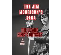 THE JIM MORRISON’S SAGA: THE LIZARD KING’S ODYSSEY
