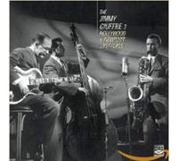 The Jimmy Giuffre 3 - Hollywood & Newport 1957-1958