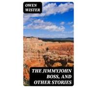 The Jimmyjohn Boss And Other Stories (ebook)