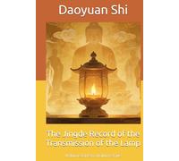 The Jingde Record of the Transmission of the Lamp: Volume One to Volume Five