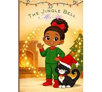 The Jingle Bell MIx-up: A Cozy Christmas Tale of Brave Hearts, Magical Bells, and Holiday Chaos bedtime story book for age |2-8|