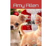 The Jingle Bell Pups Grand Adventure: 3 Silly Puppies go on a grand adventure with Santa and Mrs Claus (Amy's Books for Children)