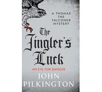 The Jingler's Luck: Discover John Pilkington's exhilarating Tudor mystery series in 2026 (The Thomas the Falconer Mysteries, 6)