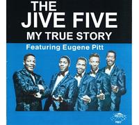 The Jive Five - My True Story Featuring Eugene Pitt