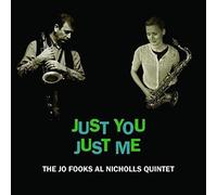 The Jo Fooks Al Nicholls Quintet - Just You Just Me