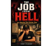 The Job From Hell: An Amazing Teen Survival Story