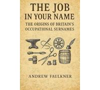 The Job in Your Name: The Origins of Britain’s Occupational Surnames