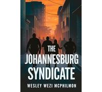 The Jo'burg Syndicate: Crime , Corruption and Justice