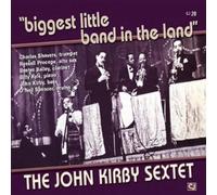 the John Kirby Sextet - Biggest Little Band in the Lan