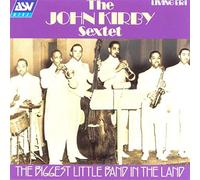 The John Kirby Sextet - The Biggest Little Band In The Land