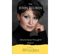 The John Reuben Project - Part 2: Who'd Have Thought?