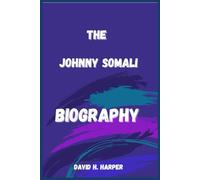 THE JOHNNY SOMALI BIOGRAPHY
