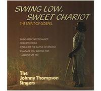 The Johnny Thompson Singers - Swing Low, Sweet Chariot (The Spirit Of Gospel)