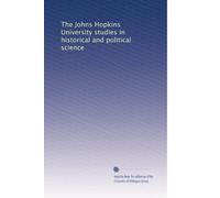 The Johns Hopkins University studies in historical and political science: Volume 30