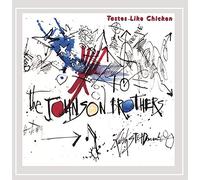 The Johnson Brothers - Tastes Like Chicken