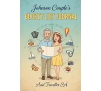 The Johnson Couple's Bucket List Journal. Personalized 100 Pages | Paperback 6 x 9 |Adventure Planner & Keepsake | Wedding Gift, Anniversary Present, ... ideas, trip planning, photos, and memories.