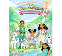 The Johnson Family: Magical Adventures (The Johnson Family Adventure Series)