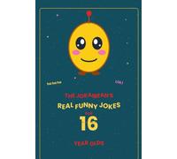 The Jokaibean's Real Funny Jokes for 16 Year Olds: Hand-Picked Jokes, Riddles & Fun Facts