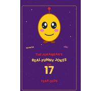 The Jokaibean's Real Funny Jokes for 17 Year Olds: Hand-Picked Jokes, Riddles & Fun Facts