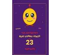 The Jokaibean's Real Funny Jokes for 23 Year Olds: Hand-Picked Jokes, Riddles & Fun Facts
