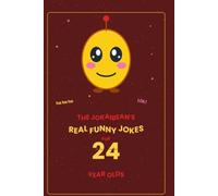 The Jokaibean's Real Funny Jokes for 24 Year Olds: Hand-Picked Jokes, Riddles & Fun Facts