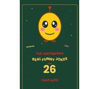 The Jokaibean's Real Funny Jokes for 26 Year Olds: Hand-Picked Jokes, Riddles & Fun Facts