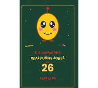 The Jokaibean's Real Funny Jokes for 26 Year Olds: Hand-Picked Jokes, Riddles & Fun Facts