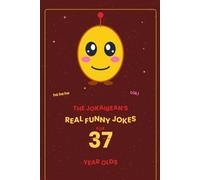 The Jokaibean's Real Funny Jokes for 37 Year Olds: Hand-Picked Jokes, Riddles & Fun Facts
