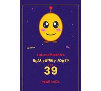 The Jokaibean's Real Funny Jokes for 39 Year Olds: Hand-Picked Jokes, Riddles & Fun Facts