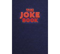 The Joke Book: A Structured Comedy Writing Journal for Jokes, Premises, Punchlines & Stand-Up Material