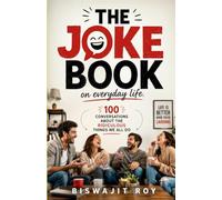 The Joke Book on everyday life: 100 Conversations About the Ridiculous Things We All Do
