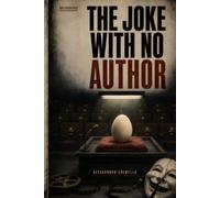 The Joke With No Author: A Darkly Comic Archive State Novelette (The Misfiled Cases)
