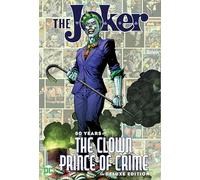 The Joker 80 Years of the Clown Prince of Crime