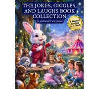 The Jokes, Giggles, and Laughs Book Collection: 3 Silly Stories That'll Keep Your Child Laughing, Ages 5-7 (The Magic Inside Me Series: A Collection of Heartwarming Tales to Empower Young Minds)