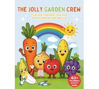 The Jolly Garden Crew: fruits and vegetables coloring and activity book for kids ages 4-8