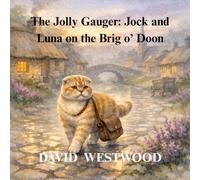 The Jolly Gauger: Jock and Luna on the Brig o’ Doon (Robert Burns for children)