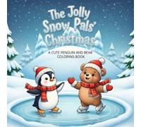 The Jolly Snow Pals Christmas Adventure: A Charming Penguin & Bear Coloring Book for Adults, Seniors, and Kids