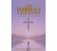 The Jordan Crossover: A Walk With God
