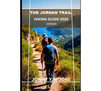 The Jordan Trail Hiking Guide 2025 (Backpack Atlas Series)