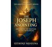 The Joseph Anointing (The Anointing Legacy)