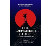The Joseph Code: A Success Formula For Men