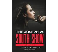 The Joseph W. South Show: Volume 5 (The Joseph W. South Collection: Understanding Female Psychology)