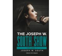 The Joseph W. South Show Volume 7 (Understanding Female Psychology)