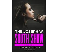 The Joseph W. South Show Volume 8