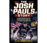 The Josh Pauls Story: An Inspiring Biography of the 2026 Sled Hockey Icon, the Journey to a Historic Gold Medal Sweep, and the Elite Mindset of an American Legend