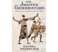 The Joshua Generation: Israeli Occupation and the Bible